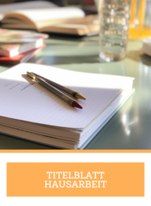 Deckblatt Hausarbeit:  Eine umfassende Anleitung für perfekte Präsentation