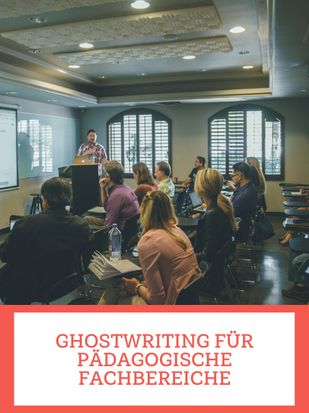 Ghostwriting für pädagogische Fachbereiche Ghostwriting — Fachrichtungen-